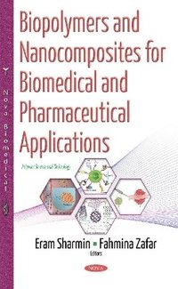 bokomslag Biopolymers & Nanocomposites for Biomedical & Pharmaceutical Applications