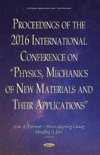 bokomslag Proceedings of the 2016 International Conference on "Physics, Mechanics of New Materials & Their Applications"