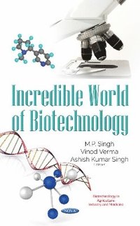bokomslag Incredible World of Biotechnology