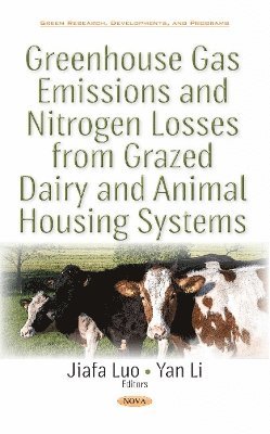 bokomslag Greenhouse Gas Emissions & Nitrogen Losses from Grazed Dairy & Animal Housing Systems