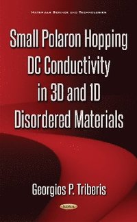 bokomslag Small Polaron Hopping DC Conductivity in 3D & 1D Disordered Materials