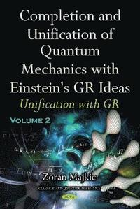 bokomslag Completion & Unification of Quantum Mechanics with Einstein's GR Ideas