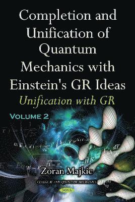 bokomslag Completion & Unification of Quantum Mechanics with Einstein's GR Ideas