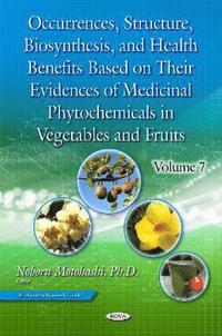 bokomslag Occurrences, Structure, Biosynthesis & Health Benefits Based on Their Evidences of Medicinal Phytochemicals in Vegetables & Fruits