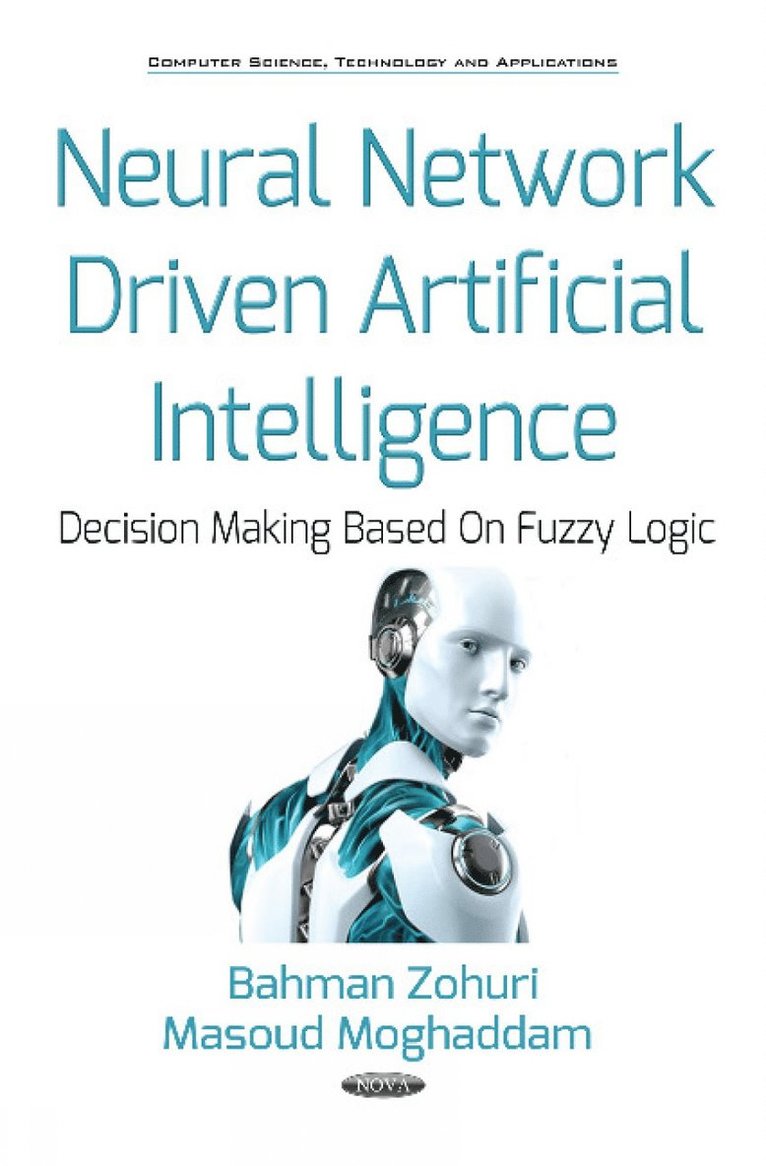 Bahman Zohuri, Masoud Moghaddam - Neural Network Driven Artificial Intelligence, Inbunden