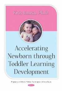 bokomslag Accelerating Newborn Through Toddler Learning Development