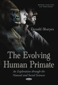bokomslag Evolving human primate - an exploration through the natural & social scienc