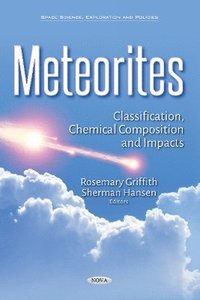 bokomslag Meteorites - classification, chemical composition & impacts