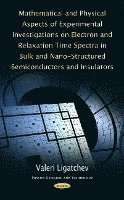 bokomslag Mathematical & Physical Aspects of Experimental Investigations on Electron & Relaxation Time Spectra in Bulk & Nano-Structured Semiconductors & Insulators