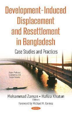 Mohammad Zaman, Hafiza Khatun, Ph.D. Zaman, Mohammad - Development-Induced Displacement & Resettlement in Bangladesh, Häftad