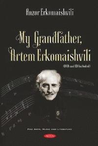 bokomslag My Grandfather, Artem Erkomaishvili