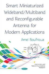 bokomslag Smart Miniaturized Wideband/Multiband and Reconfigurable Antenna for Modern Applications
