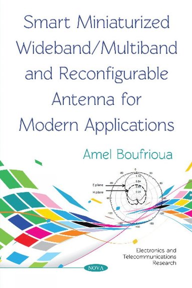 bokomslag Smart Miniaturized Wideband/Multiband and Reconfigurable Antenna for Modern Applications