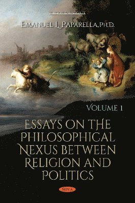 Essays on the Philosophical Nexus between Religion & Politics 1