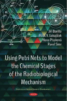 bokomslag Using Petri Nets to Model the Chemical Stages of the Radiobiological Mechanism