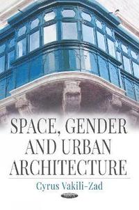 bokomslag Space, Gender and Urban Architecture