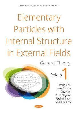 Elementary Particles with Internal Structure in External Fields. Vol I. General Theory 1