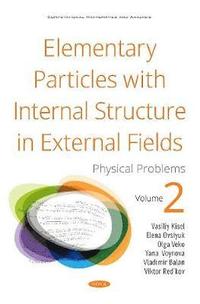 bokomslag Elementary Particles with Internal Structure in External Fields. Vol II. Physical Problems