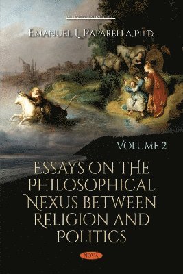 Essays on the Philosophical Nexus between Religion and Politics 1