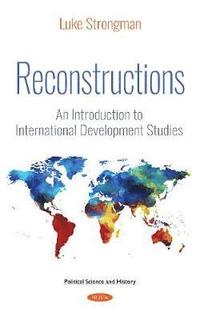 bokomslag Reconstructions: An Introduction to International Development Studies