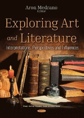 bokomslag Exploring Art and Literature: Interpretations, Perspectives and Influences