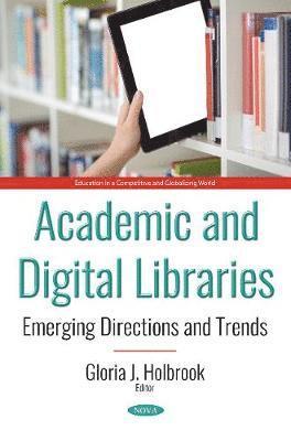 Academic and Digital Libraries: Emerging Directions and Trends 1