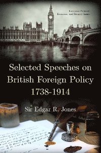 bokomslag Selected Speeches on British Foreign Policy 1738-1914