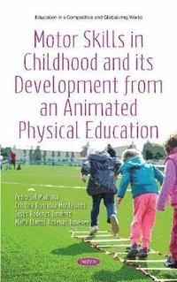 bokomslag Motor Skills in Childhood and its Development from an Animated Physical Education