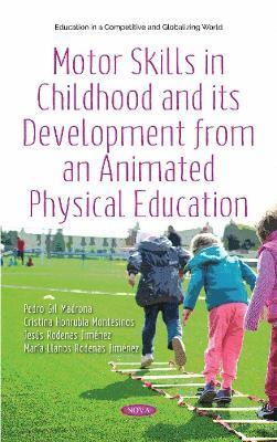 bokomslag Motor Skills in Childhood and its Development from an Animated Physical Education