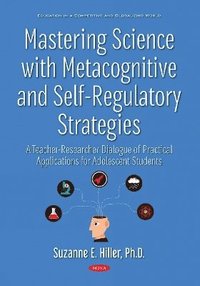 bokomslag Mastering Science with Metacognitive and Self-Regulatory Strategies