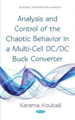 Analysis and Control of the Chaotic Behavior in a Multi-Cell DC/DC Buck Converter 1