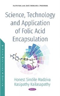 bokomslag Science, Technology and Application of Folic Acid Encapsulation