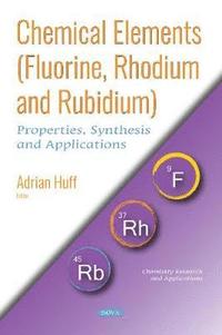 bokomslag Chemical Elements (Fluorine, Rhodium and Rubidium)