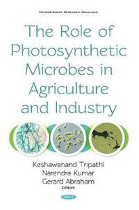 bokomslag The Role of Photosynthetic Microbes in Agriculture and Industry