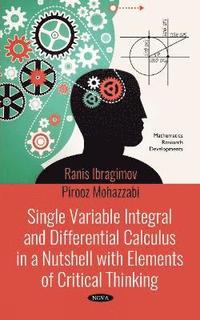bokomslag Single Variable Integral and Differential Calculus in a Nutshell with Elements of Critical Thinking