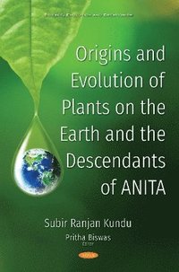 bokomslag Origins and Evolution of Plants on the Earth and the Descendants of ANITA