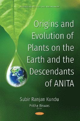 Origins and Evolution of Plants on the Earth and the Descendants of ANITA