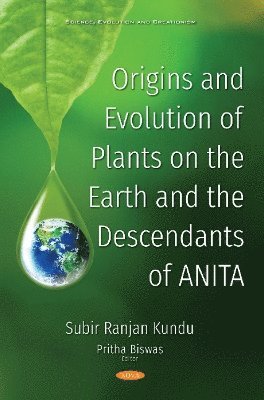 Origins and Evolution of Plants on the Earth and the Descendants of ANITA 1