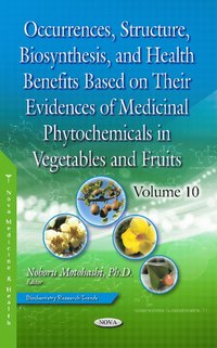 bokomslag Occurrences, Structure, Biosynthesis, and Health Benefits Based on Their Evidences of Medicinal Phytochemicals in Vegetables and Fruits