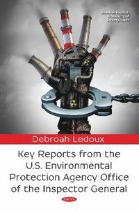 bokomslag Key Reports from the U.S. Environmental Protection Agency Office of the Inspector General