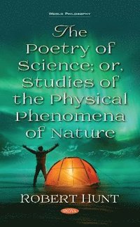 bokomslag Poetry of Science; or, Studies of the Physical Phenomena of Nature