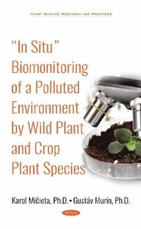 bokomslag In Situ Biomonitoring of a Polluted Environment by Wild Plant and Crop Plant Species