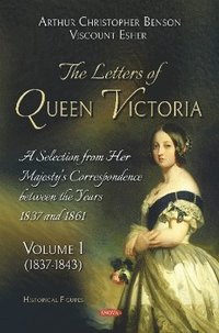 bokomslag Letters of Queen Victoria. A Selection from Her Majesty's Correspondence between the Years 1837 and 1861