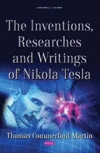 bokomslag Inventions, Researches and Writings of Nikola Tesla