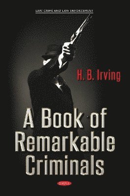 H. B. Irving - Book of Remarkable Criminals, Inbunden
