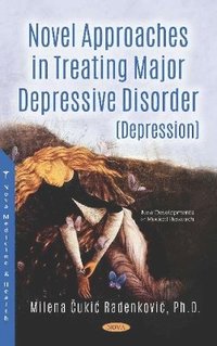 bokomslag Novel Approaches in Treating Major Depressive Disorder (Depression)