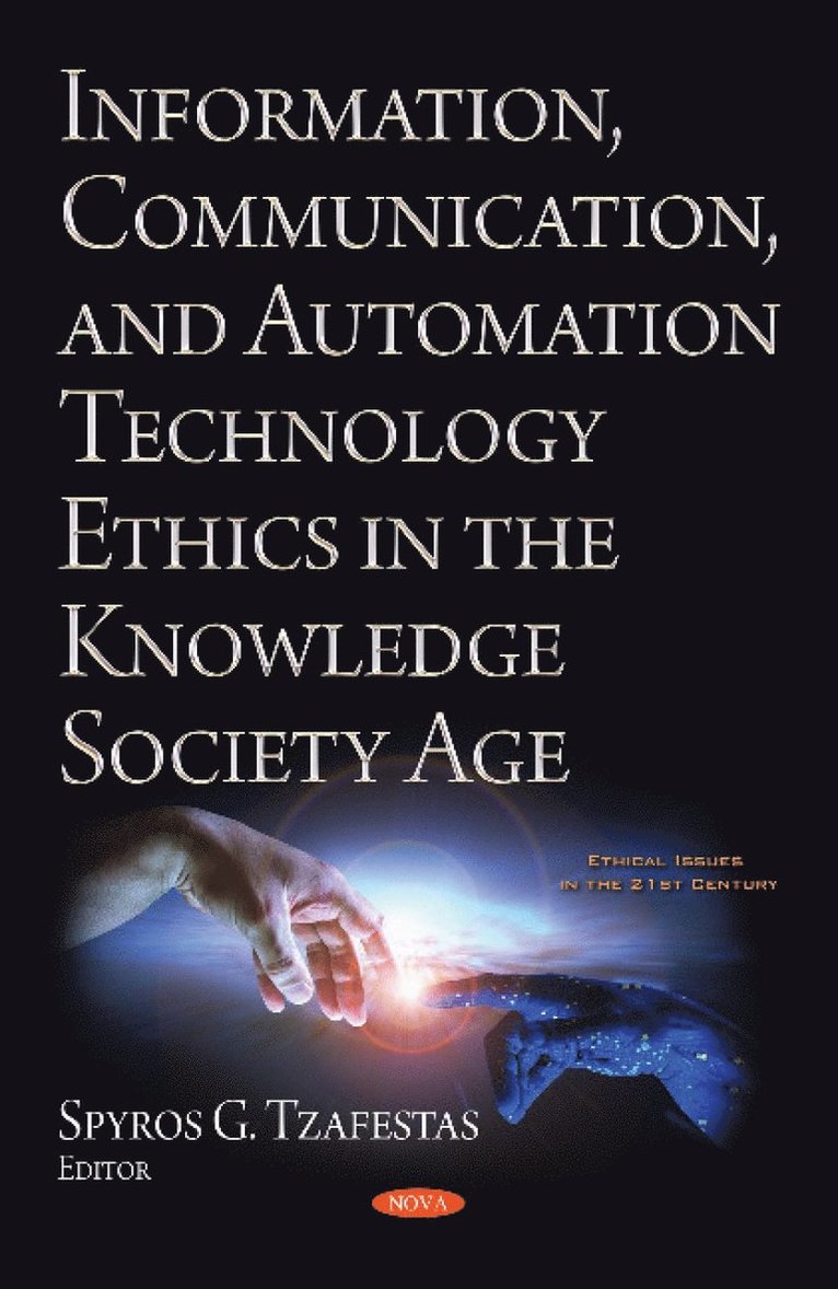 Spyros G. Tzafestas - Information, Communication, and Automation Ethics in the Knowledge Society Age, Inbunden