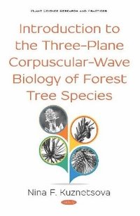 bokomslag Introduction to the Three-Plane Corpuscular-Wave Biology of Forest Tree Species