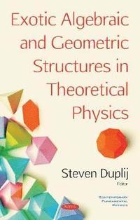 bokomslag Exotic Algebraic and Geometric Structures in Theoretical Physics