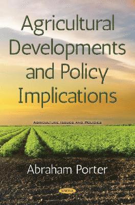 Agricultural Developments and Policy Implications 1